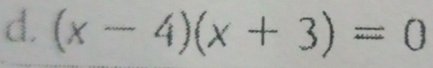 (x-4)(x+3)=0