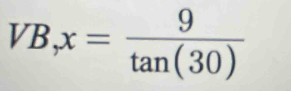 VB,x= 9/tan (30) 