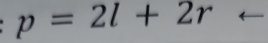 p=2l+2r