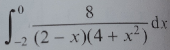 ∈t _(-2)^0 8/(2-x)(4+x^2) dx