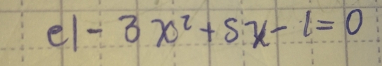 el -3x^2+5x-1=0