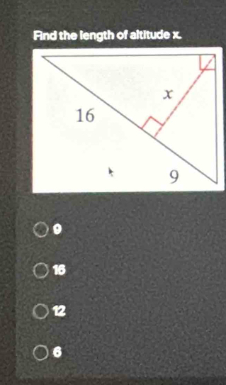 Find the length of altitude x.
。
16
12
6