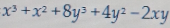 x^3+x^2+8y^3+4y^2-2xy