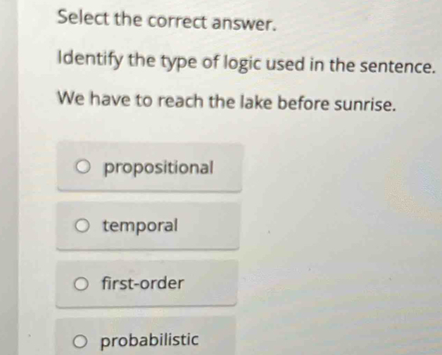 Solved: Select the correct answer. Identify the type of logic used in ...