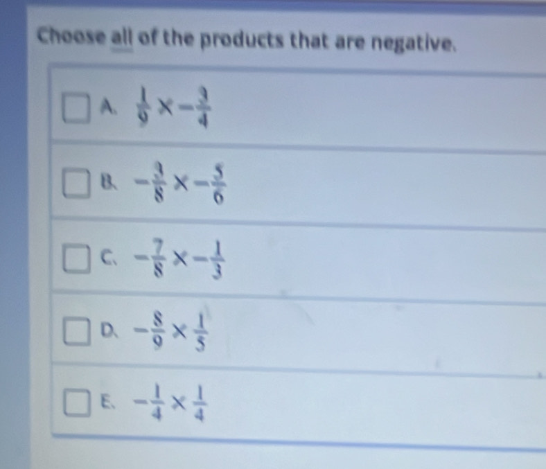 Choose all of the products that are negative.