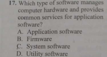 Solved: Which type of software manages computer hardware and provides ...