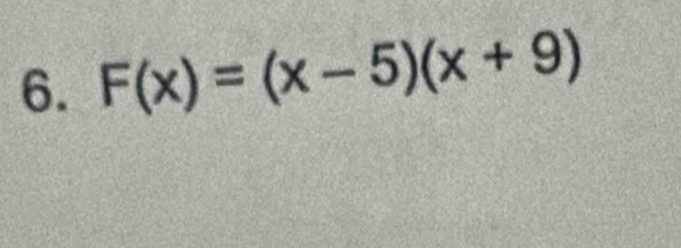 F(x)=(x-5)(x+9)