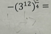 -(3^(12))^frac 4=