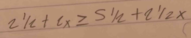 2^1/_2+cx≥ 5^1/_2+2^1/_2x