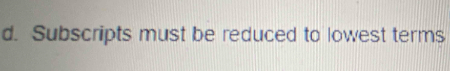 Subscripts must be reduced to lowest terms