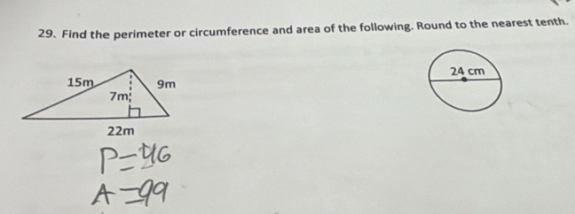 Find the perimeter or circumference and area of the following. Round to the nearest tenth.