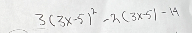 3(3x-5)^2-2(3x-5)-14