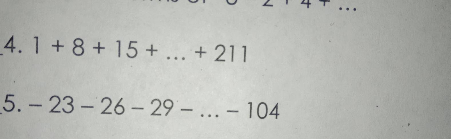 1+8+15+...+211
5. -23-26-29-...-104