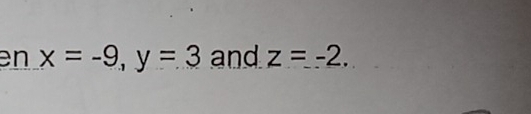 en x=-9, y=3 and z=-2.