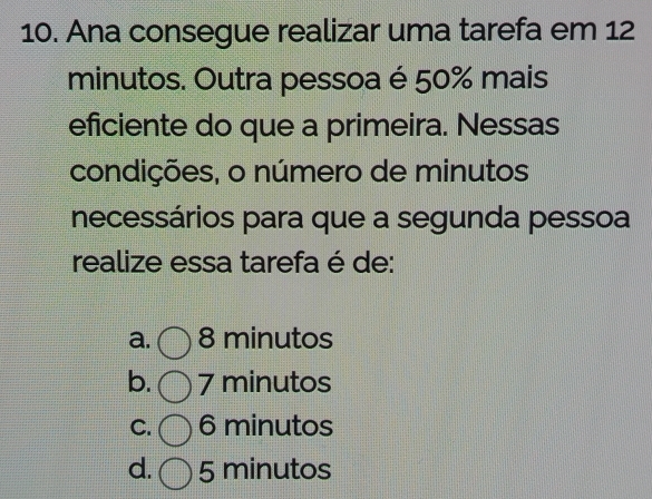 Resolvido:Ana consegue realizar uma tarefa em 12 minutos. Outra pessoa ...