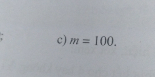 m=100.