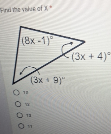 Find the value of X *
10
12
13
11