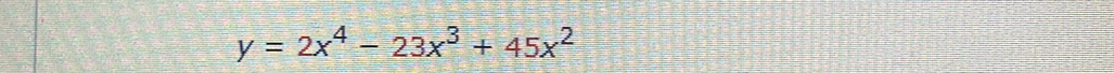 y=2x^4-23x^3+45x^2