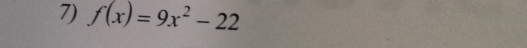 f(x)=9x^2-22