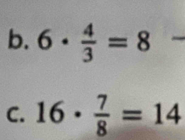  2/3 x^2- 1/x 
b. 6·  4/3 =8  1/2  C^2
C. 16·  7/8 =14