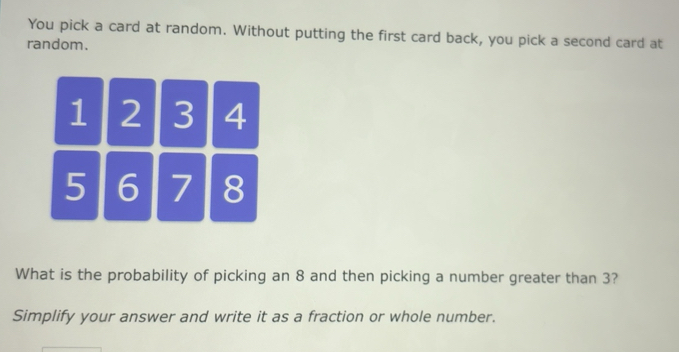 Solved: You pick a card at random. Without putting the first card back ...