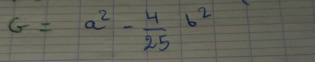 G=a^2- 4/25 b^2