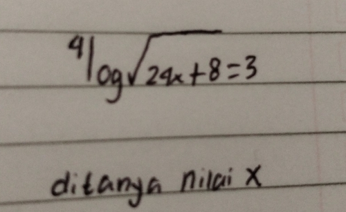 4log sqrt(24x+8)=3
ditanya nilai x