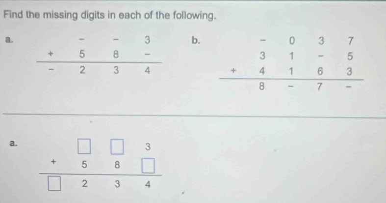 Find the missing digits in each of the following.
a.
b.
a.