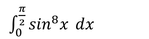 ∈t _0^((frac π)2)sin^8xdx