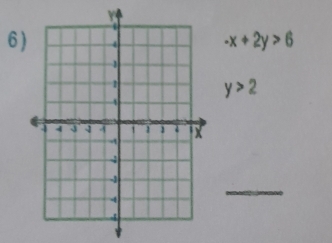 -x+2y>6
y>2
_