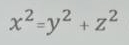 x^2=y^2+z^2