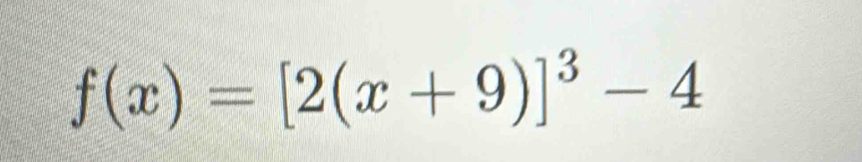 f(x)=[2(x+9)]^3-4