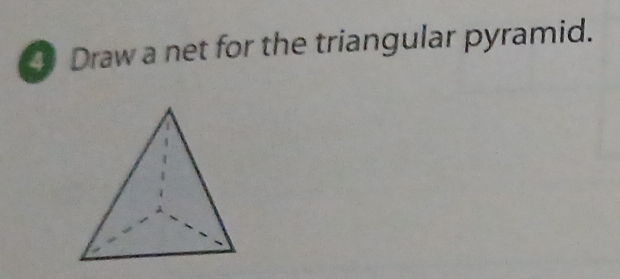 Draw a net for the triangular pyramid.