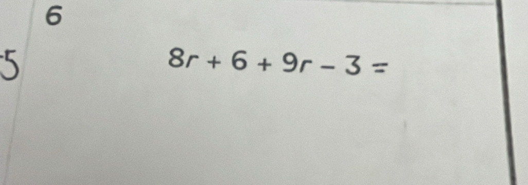 6 
5
8r+6+9r-3=