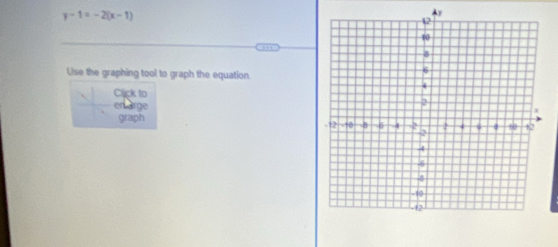 y-1=-2(x-1)
Use the graphing tool to graph the equation. 
Click to 
en arge 
graph