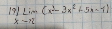 9)limlimits _xto 2(x^3-3x^2+5x-1)