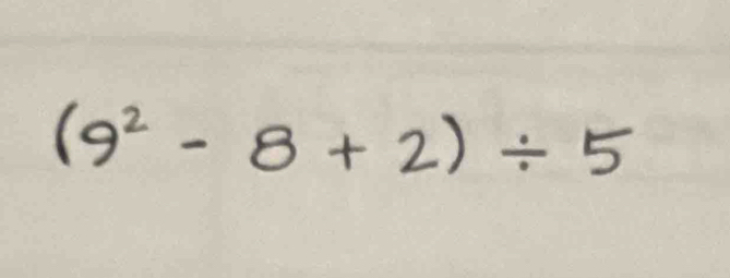 (9² - 8 + 2)