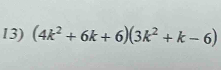 (4k^2+6k+6)(3k^2+k-6)