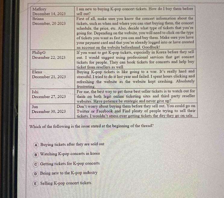 A Buying tickets after they are sold out
B Watching K-pop concerts in korea
c) Getting tickets for K-pop concerts
D Being new to the K-pop industry
E Selling K-pop concert tickets