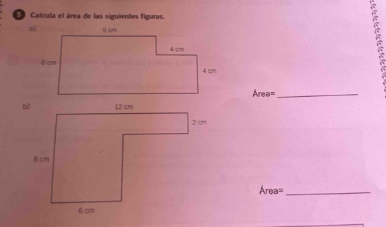 Calcula el área de las siguientes figuras.
Area= _
Área=_ 