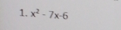 x^2-7x-6