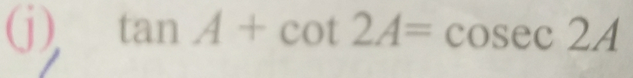 tan A+cot 2A=cosec 2A