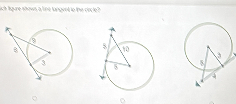 ich figure shows a line tangent to the circle ?