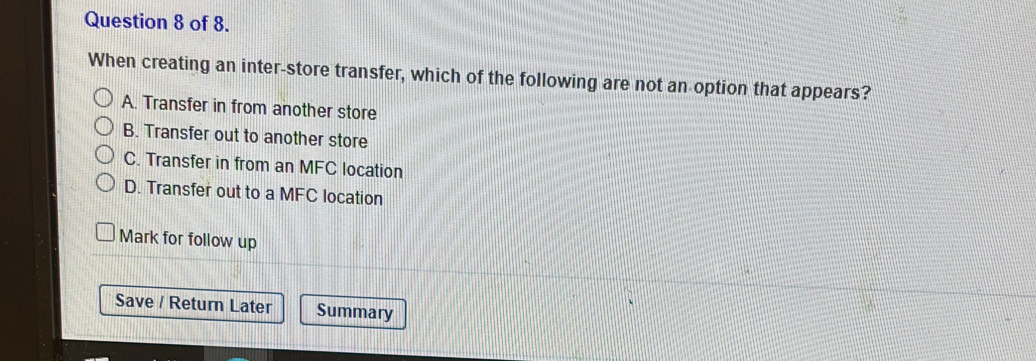 Solved: of 8. When creating an inter-store transfer, which of the ...