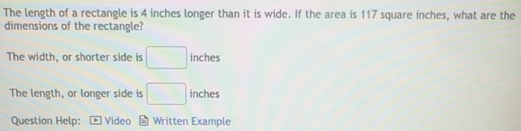 Solved: The length of a rectangle is 4 inches longer than it is wide ...