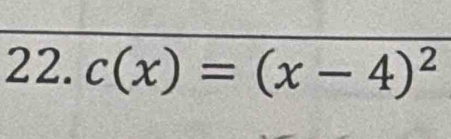 c(x)=(x-4)^2