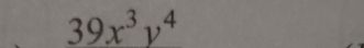 39x^3y^4