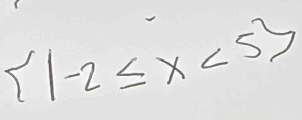  1-2≤ x<5