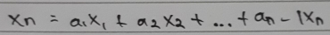 X_n=a_1x_1+a_2x_2+...+a_n-1x_n