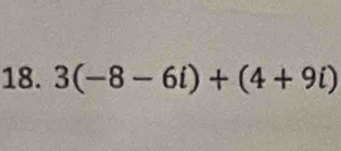 3(-8-6i)+(4+9i)